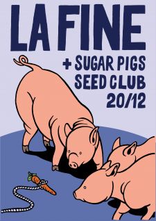 La Fine + Sugar Pigs